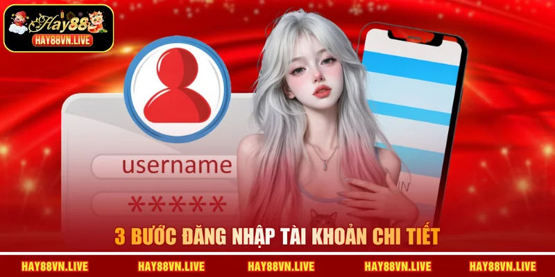 3 bước đăng nhập tài khoản chi tiết